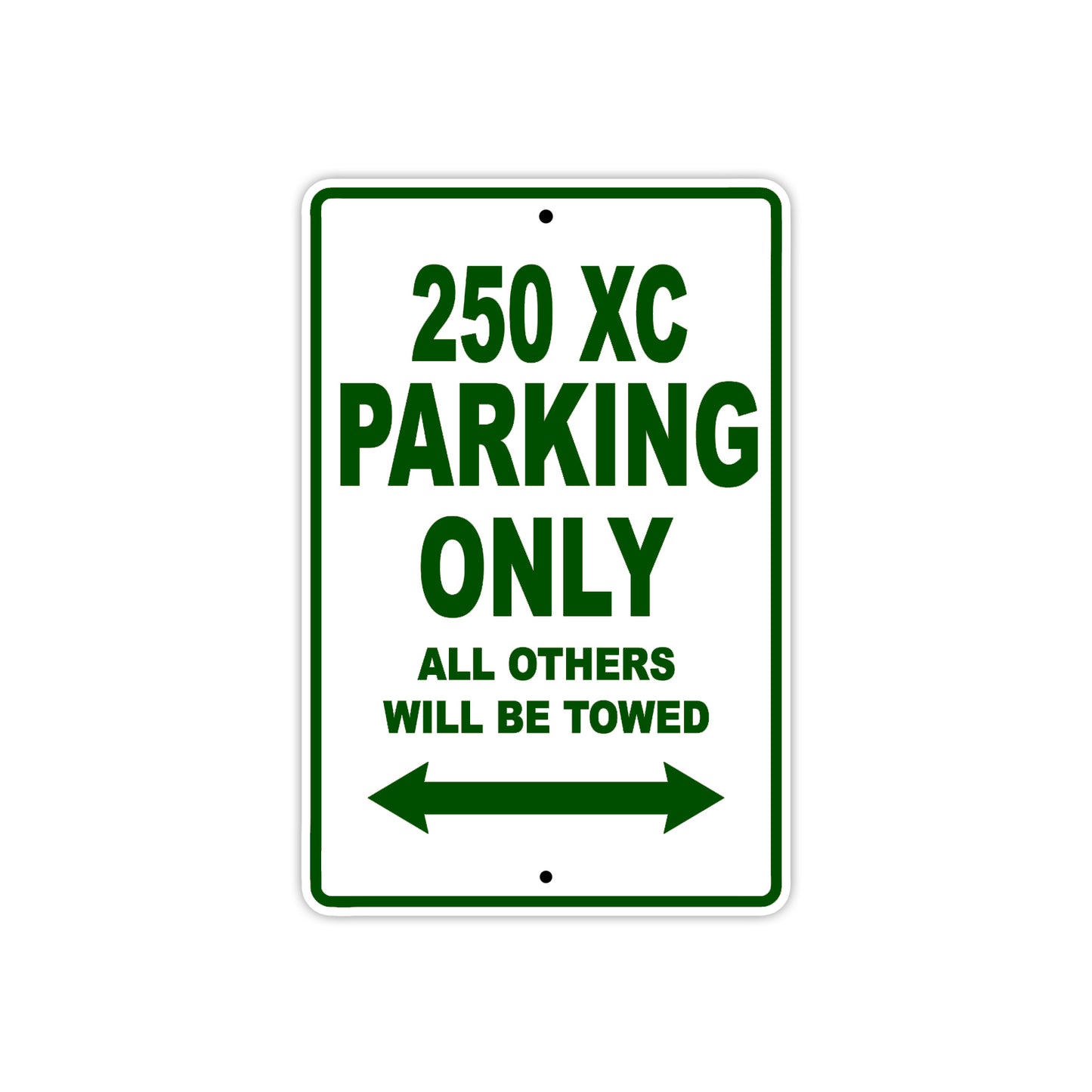 250 XC Motorcycle Parking Only All Others Will Be Towed Sign Plate