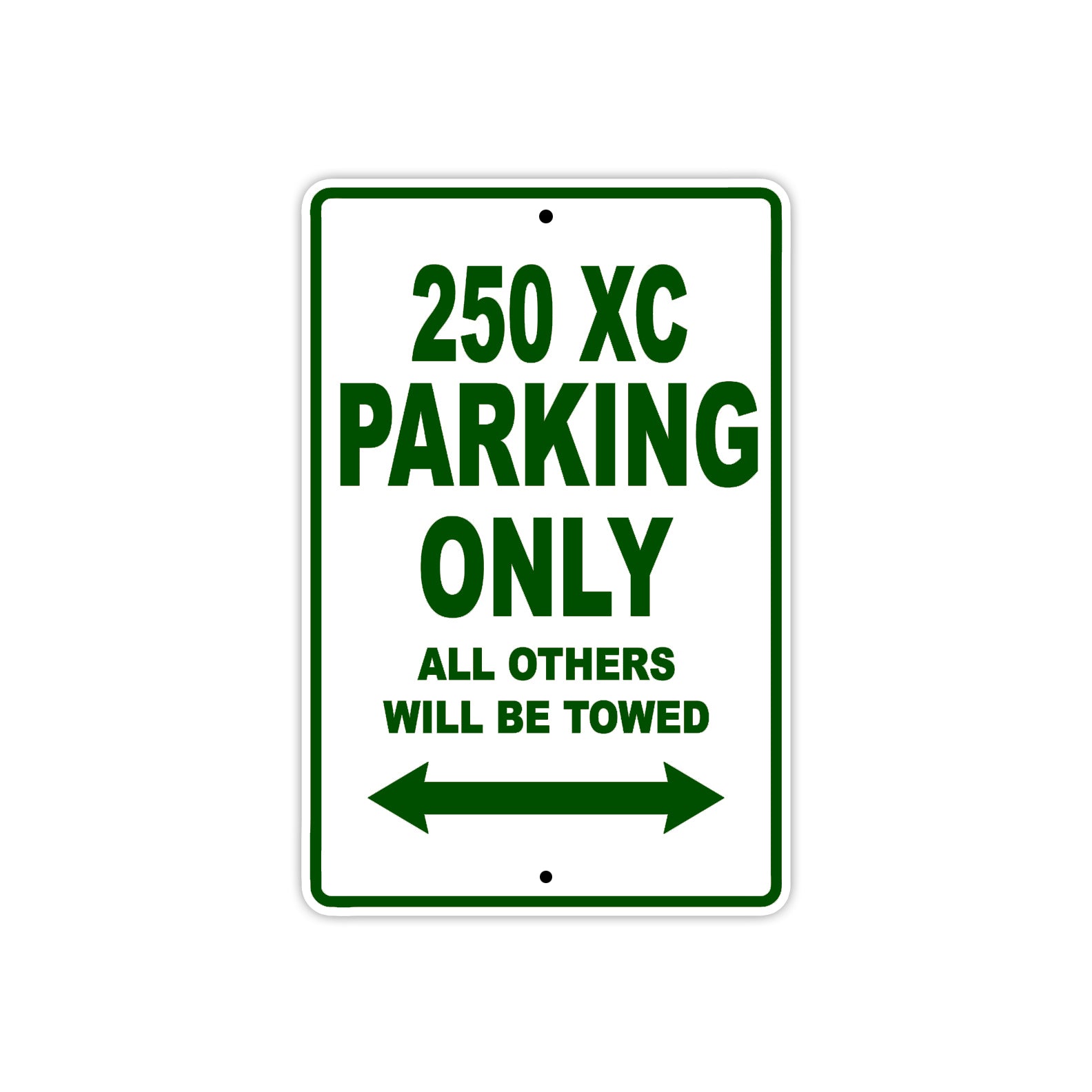 250 XC Motorcycle Parking Only All Others Will Be Towed Sign Plate