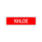 Khloe Street Sign Children Name Room Plate