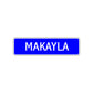 Makayla Street Sign Children Name Room Plate
