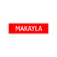 Makayla Street Sign Children Name Room Plate