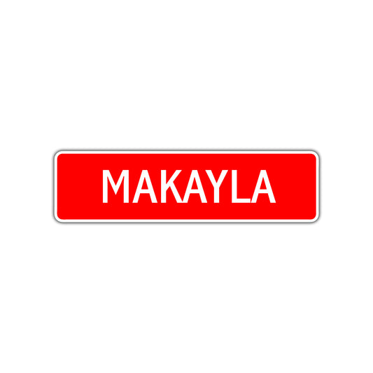 Makayla Street Sign Children Name Room Plate