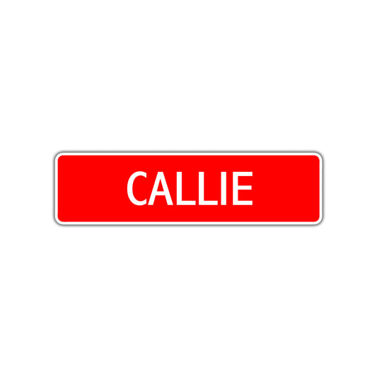 Callie Street Sign Children Name Room Plate