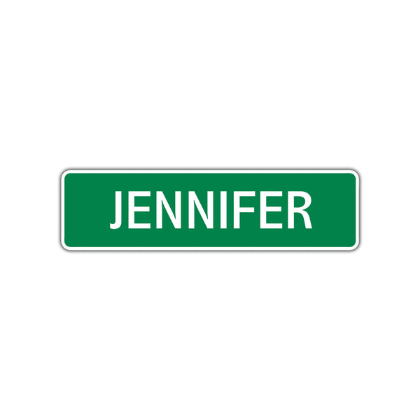 Jennifer Sign Jennifer Street Sign Children Name Room Plate - Sign Fever