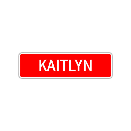 Kaitlyn Street Sign Children Name Room Plate