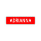 Adrianna Street Sign Children Name Room Plate