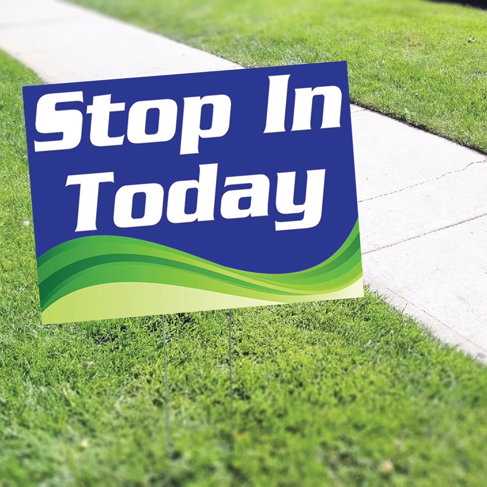 Stop In Today Printed Coroplast Yard Sign