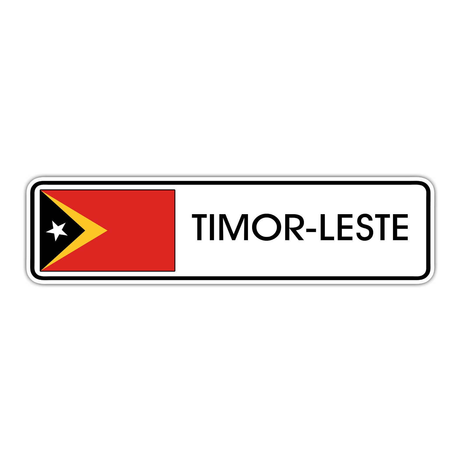 Timor-Leste Country Flag Aluminum Street Sign – Sign Fever