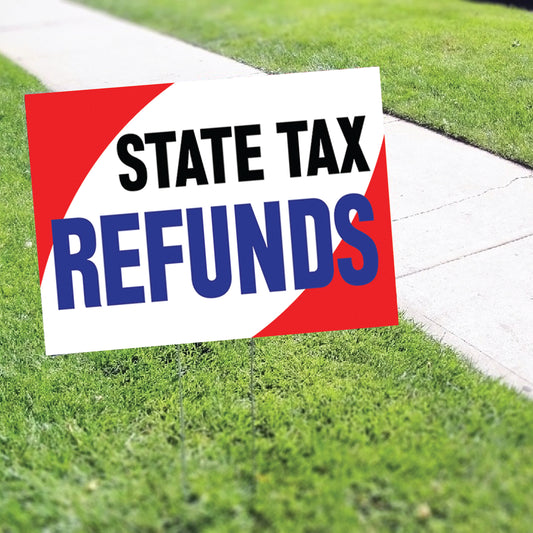 State Tax Refunds Coroplast Yard Sign