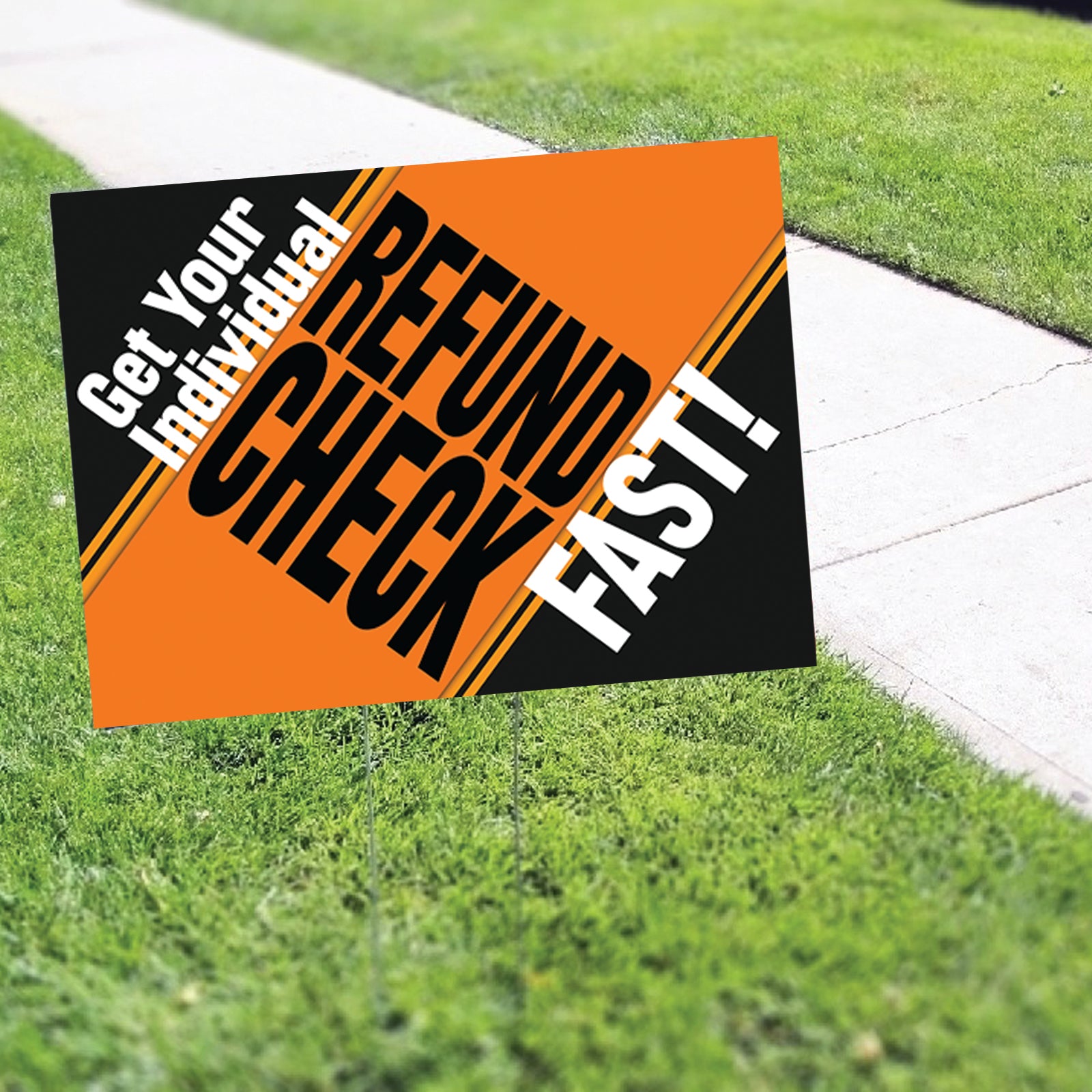 Get Individual Refund Check Fast! Coroplast Yard Sign