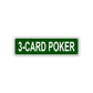 3-Card Poker Aluminum Street Sign Green