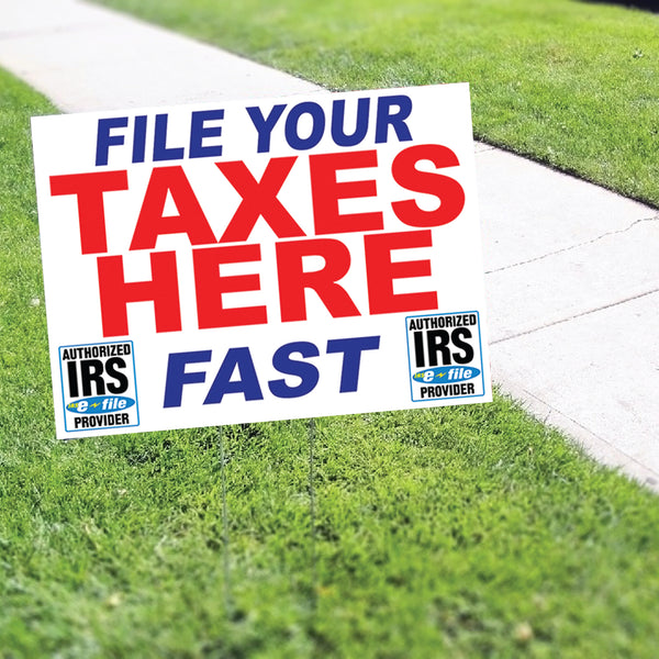 File Your Taxes Here Fast IRS Coroplast Yard Sign - Sign Fever