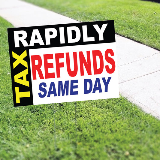 Rapidly Tax Refunds Same Day Coroplast Yard Sign