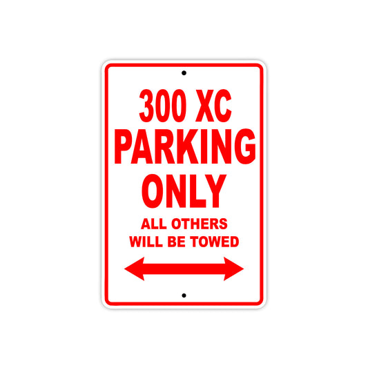 300 XC Motorcycle Parking Only All Others Will Be Towed Sign