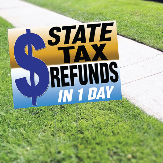State Tax Refunds In 1 Day Coroplast Yard Sign