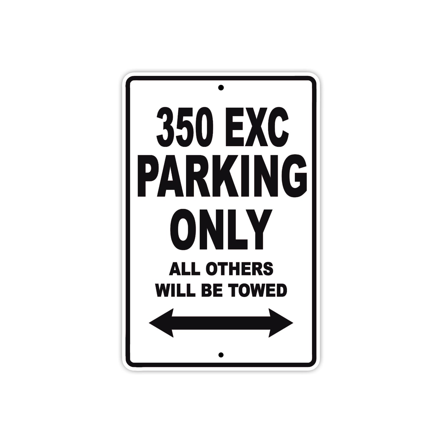 350 EXC Motorcycle Parking Only All Others Will Be Towed Metal Sign 