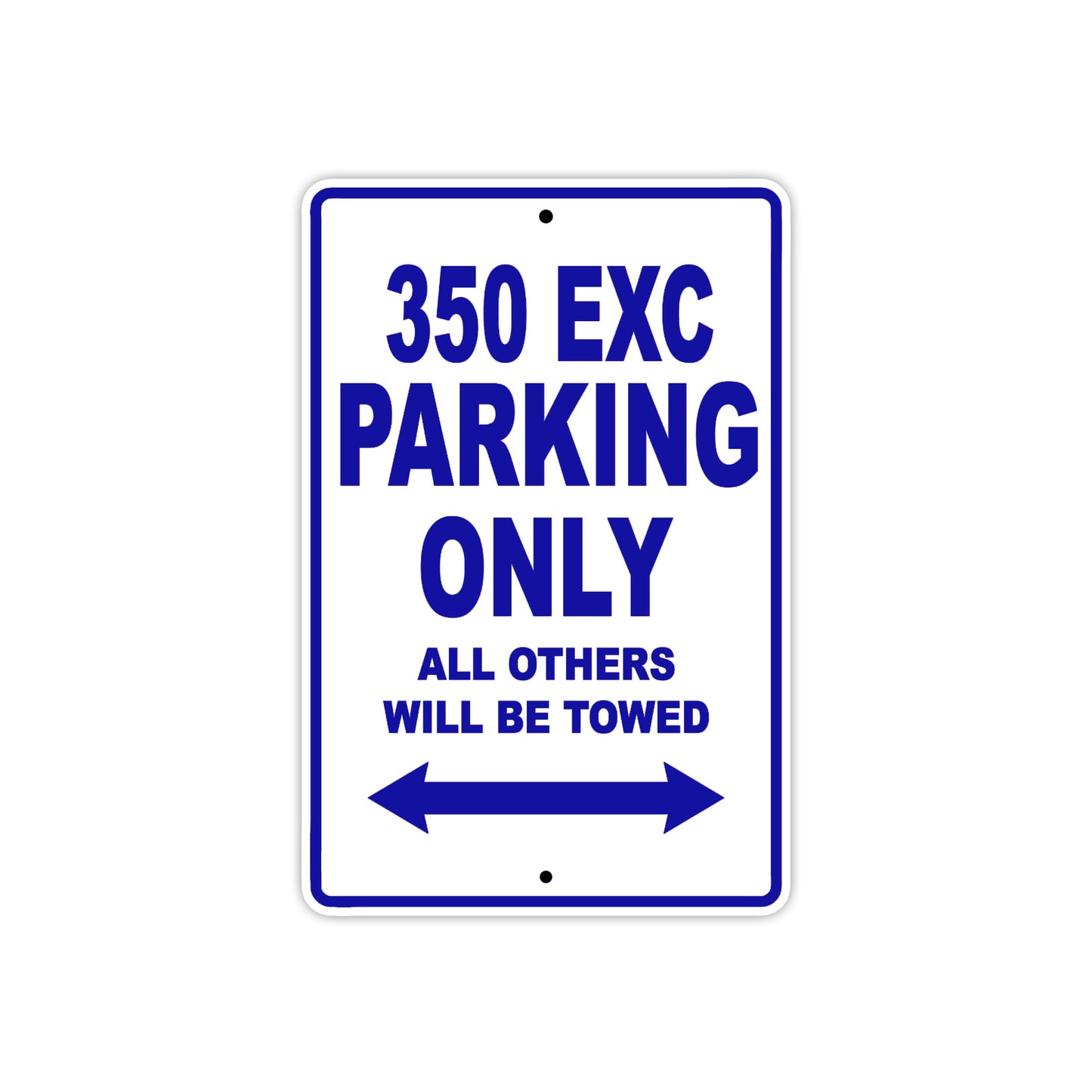 350 EXC Motorcycle Parking Only All Others Will Be Towed Metal Sign Plate