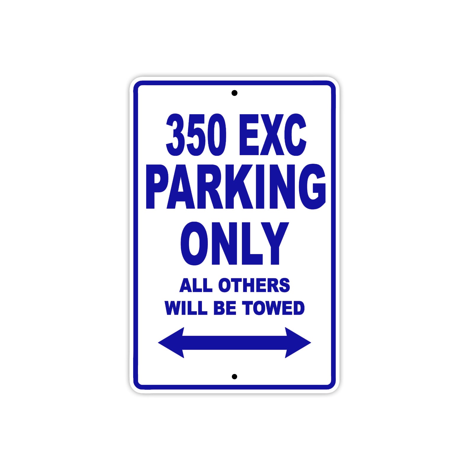 350 EXC Motorcycle Parking Only All Others Will Be Towed Metal Sign Plate