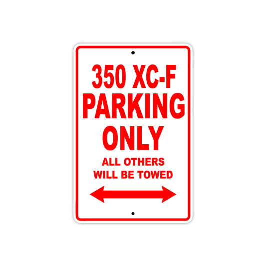 350 XC-F Motorcycle Parking Only All Others Will Be Towed Sign