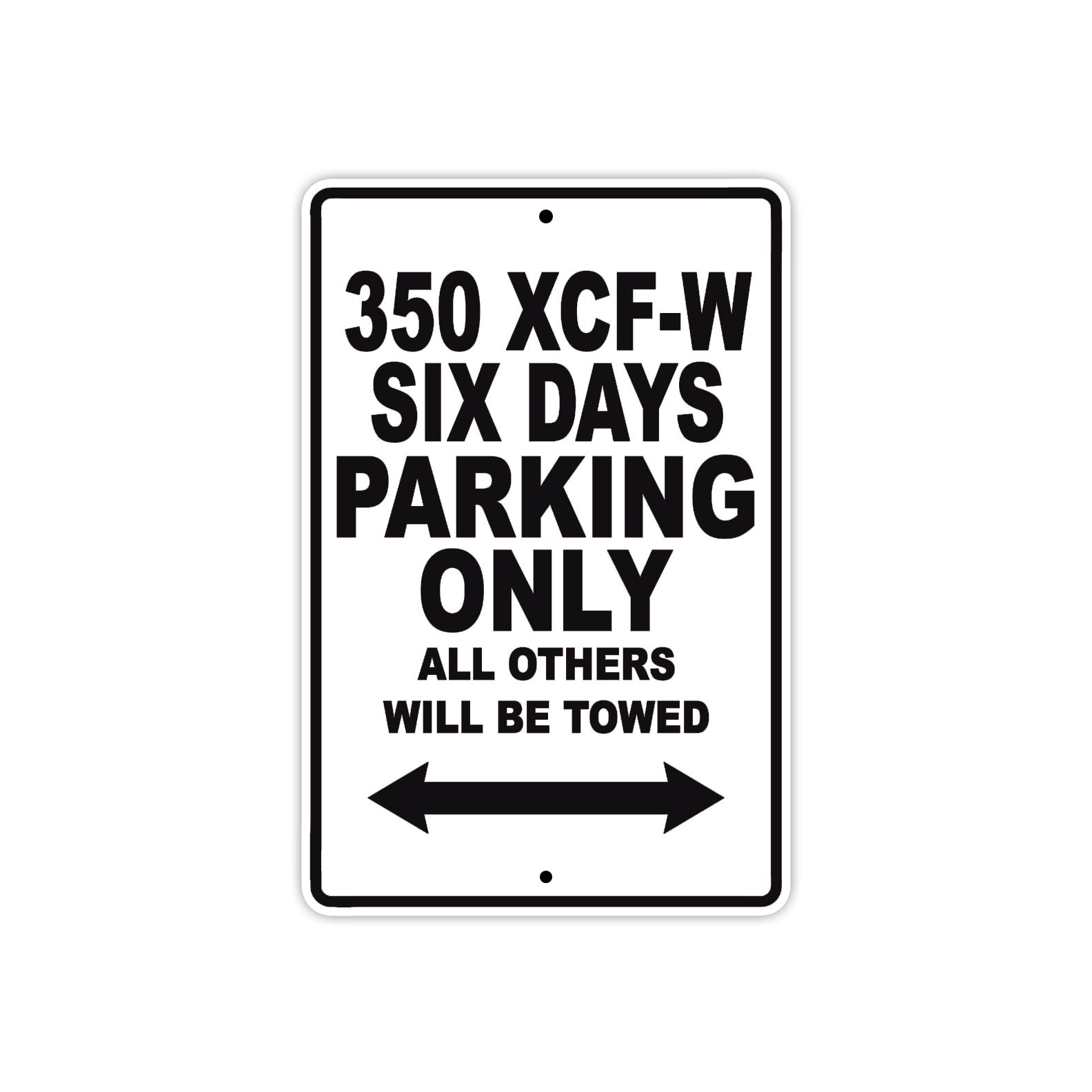 350 XCF-W Six Days Motorcycle Parking Only All Others Will Be Towed Metal Sign