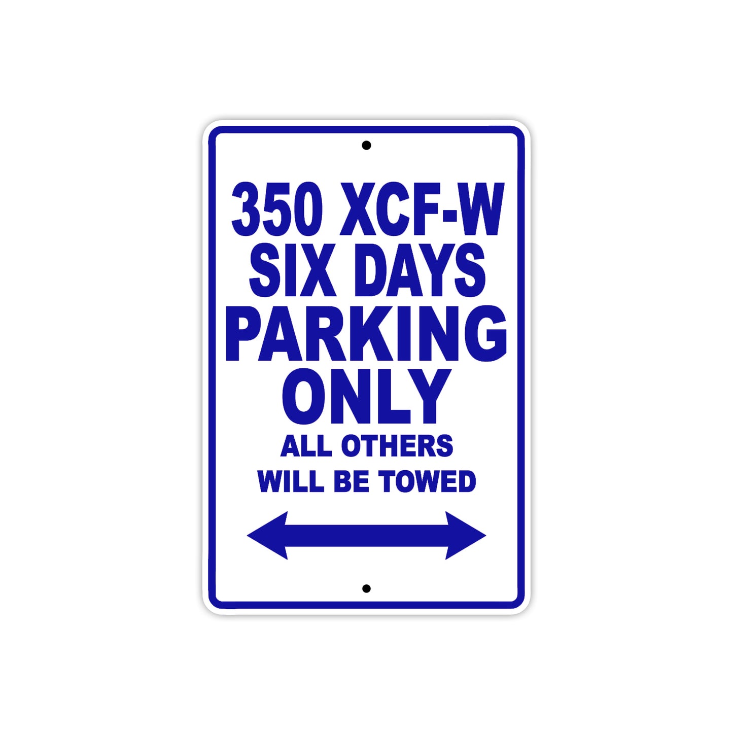 350 XCF-W Six Days Motorcycle Parking Only All Others Will Be Towed Metal Sign Plate