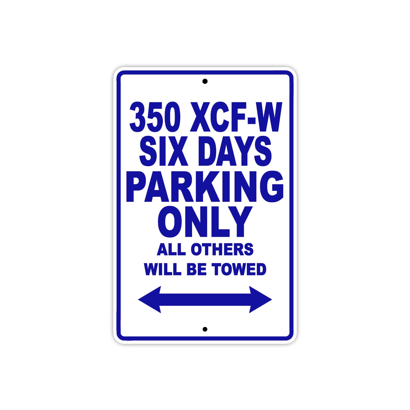 350 XCF-W Six Days Motorcycle Parking Only All Others Will Be Towed Metal Sign Plate