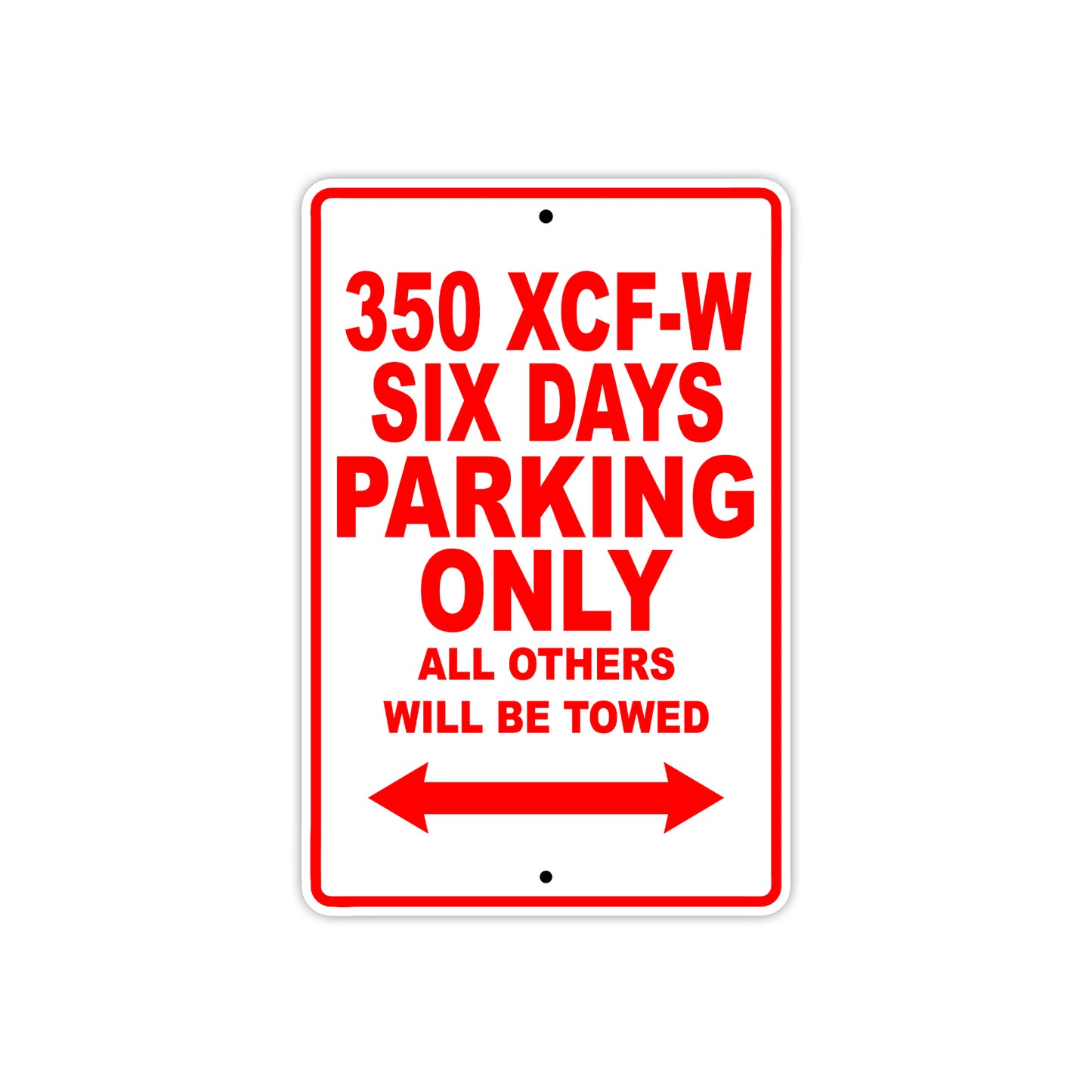 350 XCF-W Six Days Motorcycle Parking Only All Others Will Be Towed Sign