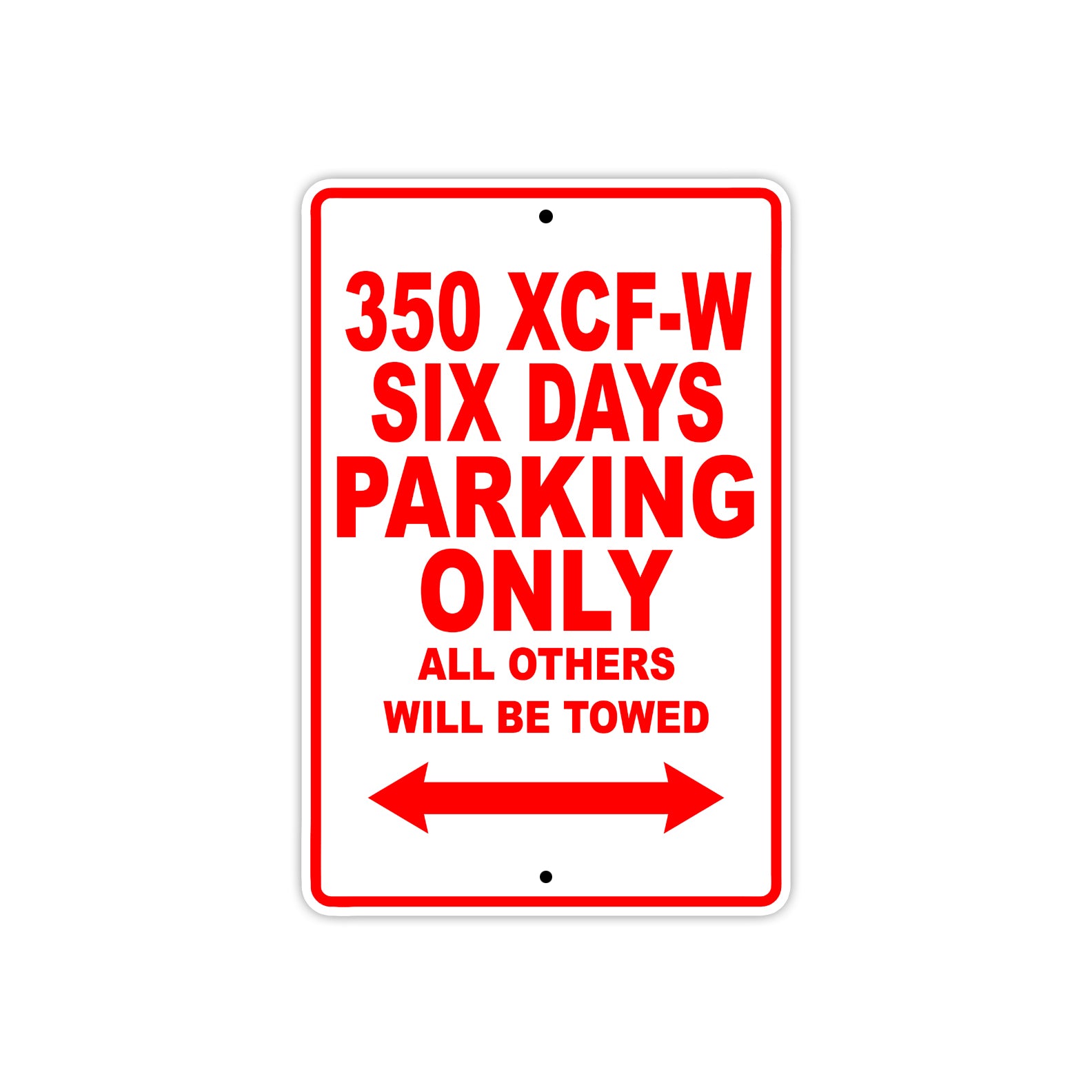 350 XCF-W Six Days Motorcycle Parking Only All Others Will Be Towed Sign