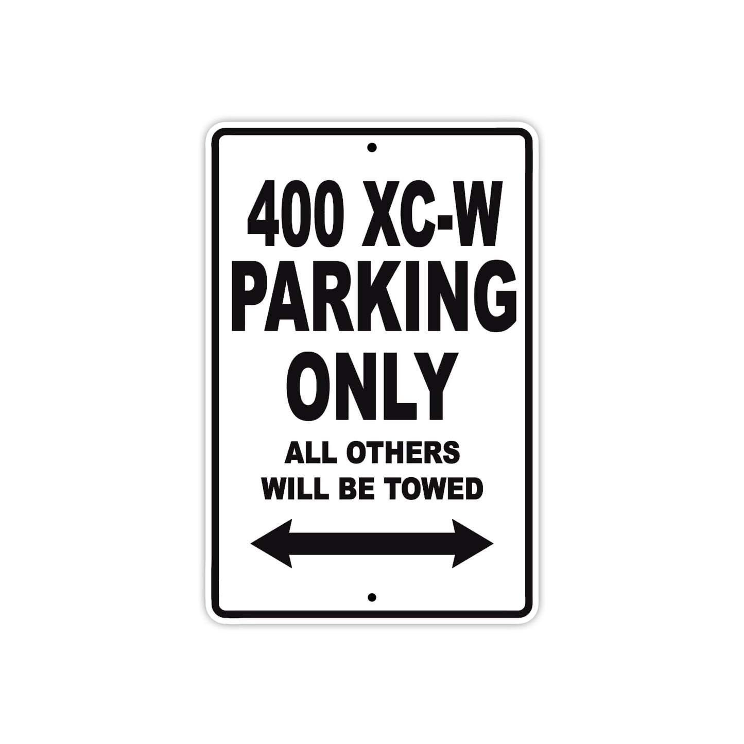 400 XC-W Motorcycle Parking Only All Others Will Be Towed Metal Sign 