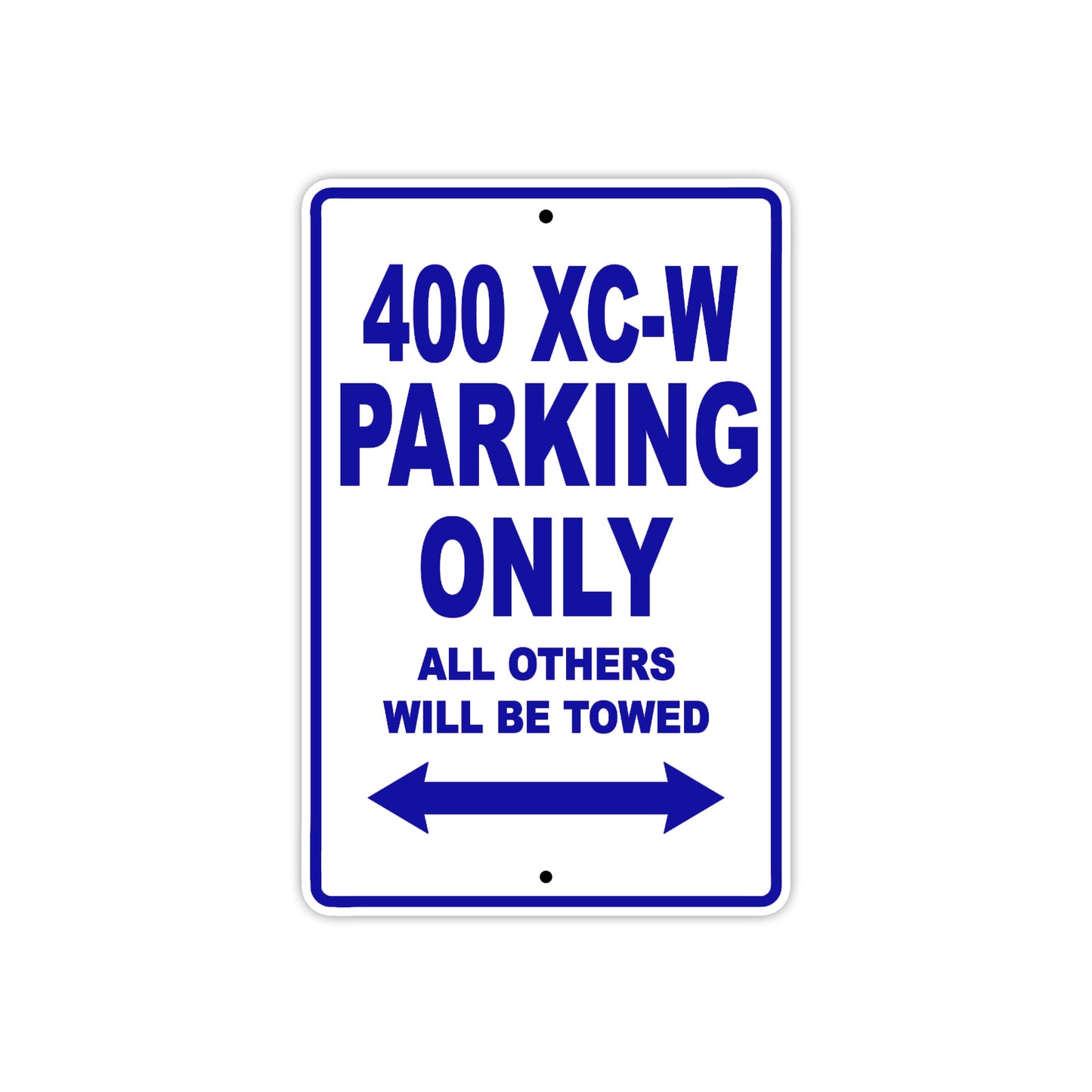 400 XC-W Motorcycle Parking Only All Others Will Be Towed Metal Sign Plate