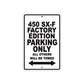 450 SX-F Factory Edition Motorcycle Parking Only All Others Will Be Towed Metal Sign  