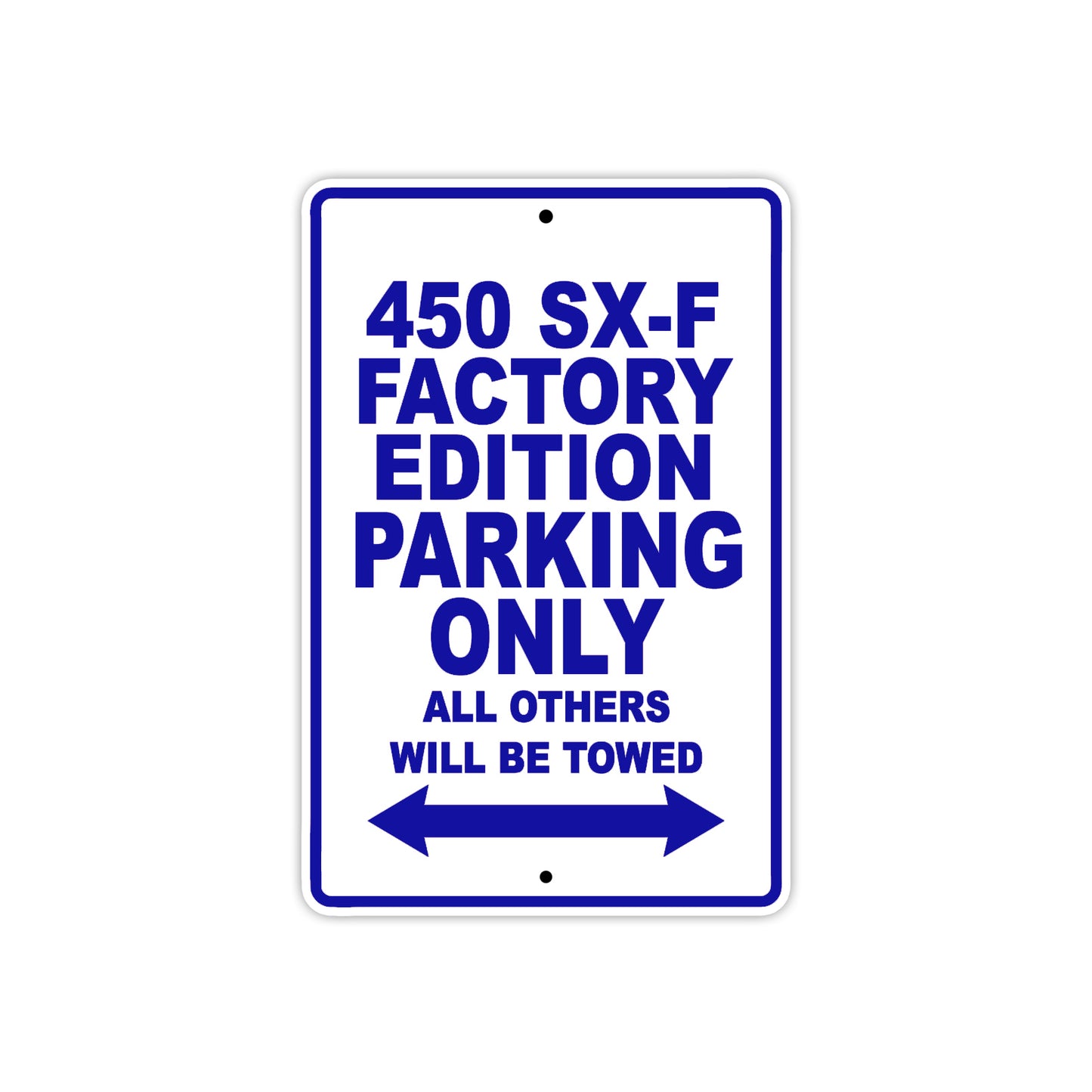 450 SX-F Factory Edition Motorcycle Parking Only All Others Will Be Towed Metal Sign Plate