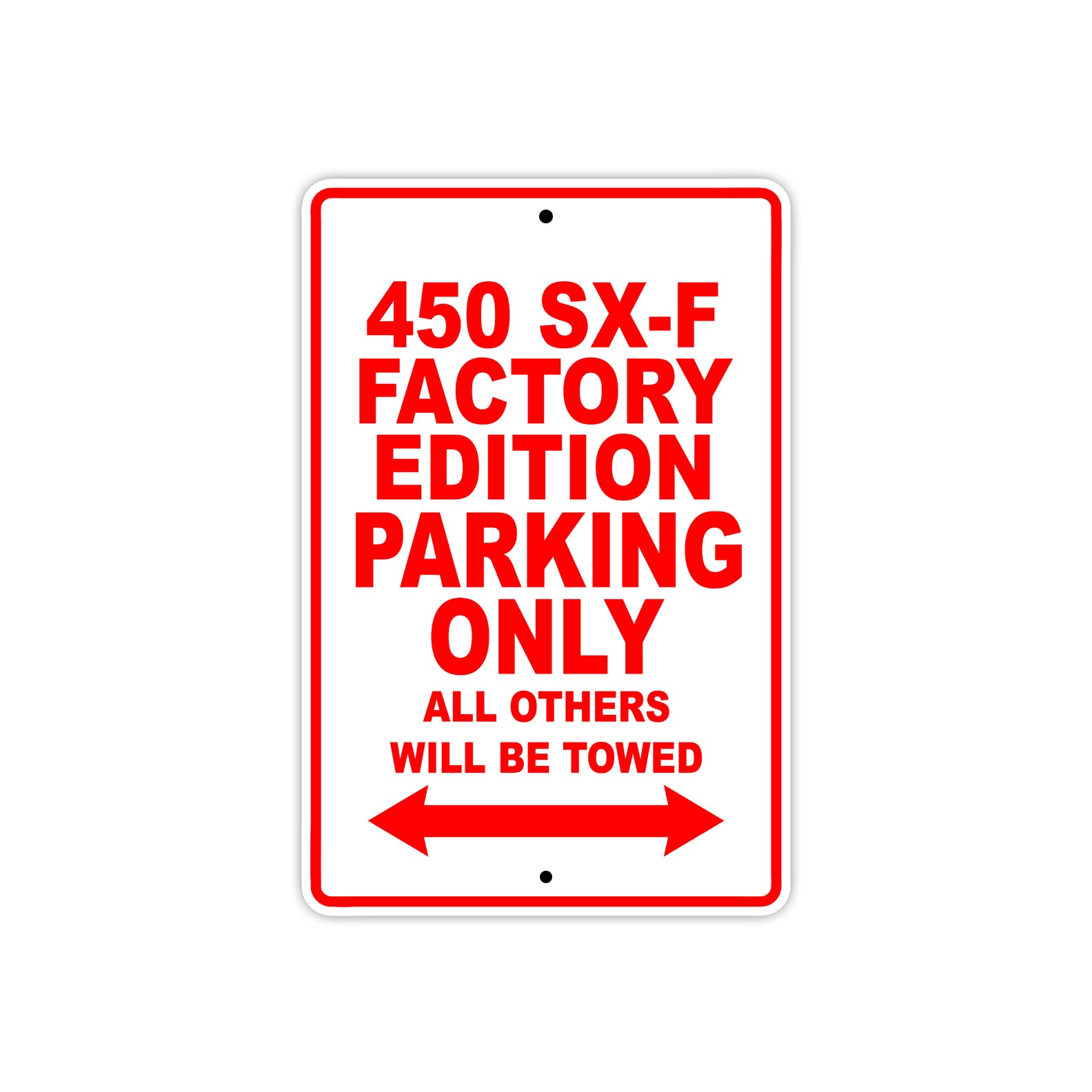 450 SX-F Factory Edition Motorcycle Parking Only All Others Will Be Towed Sign