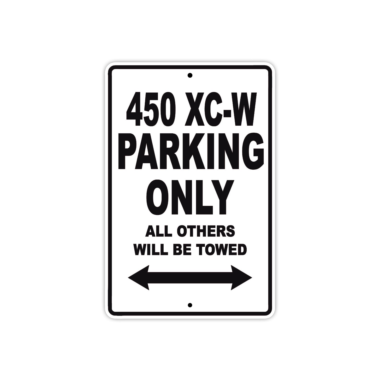 450 XC-W Motorcycle Parking Only All Others Will Be Towed Metal Sign 