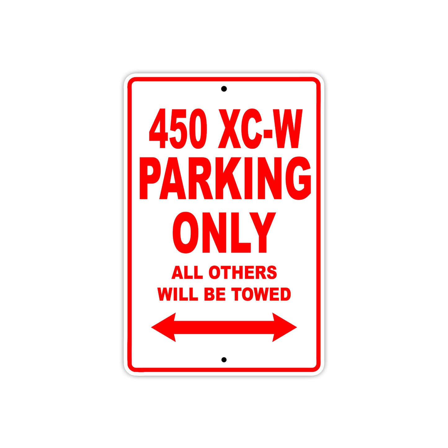 450 XC-W Motorcycle Parking Only All Others Will Be Towed Sign