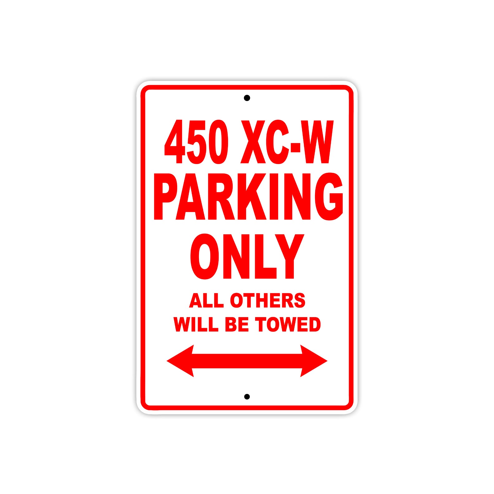 450 XC-W Motorcycle Parking Only All Others Will Be Towed Sign