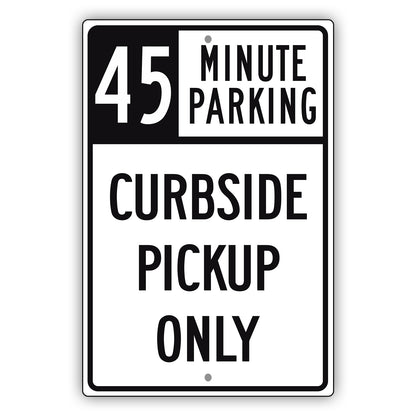 45 Minute Parking Curbside Pickup Only