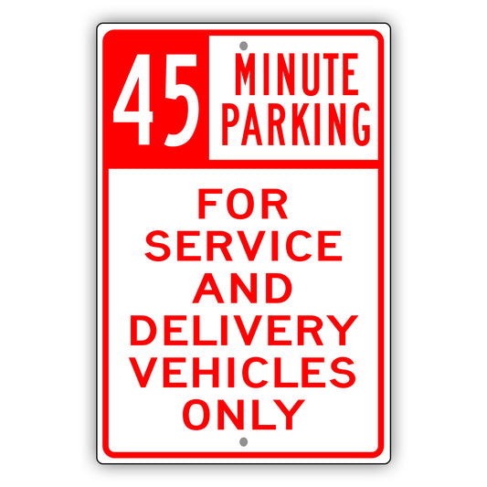 45 Minute Parking For Service And Delivery Vehicles Only