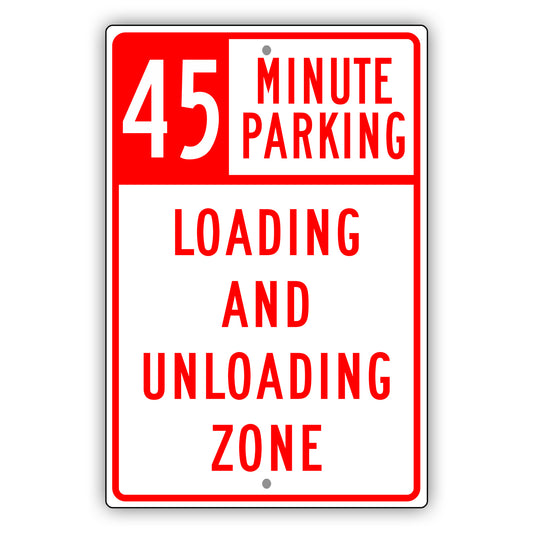 45 Minute Loading And Unloading Zone Aluminum Metal Plate Sign (Red)