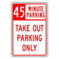 45 Minute Parking Take Out Parking Only