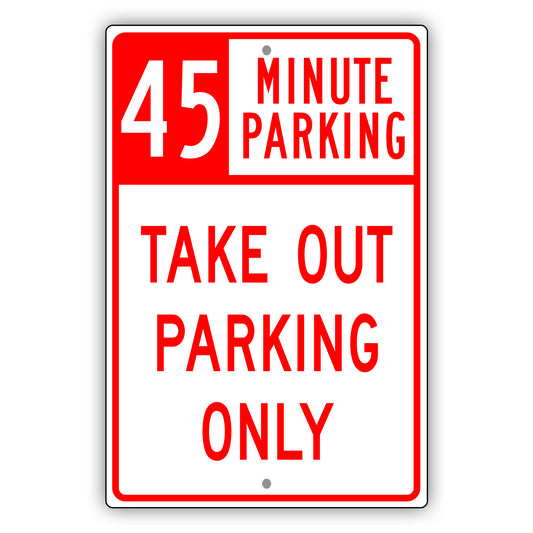 45 Minute Parking Take Out Parking Only