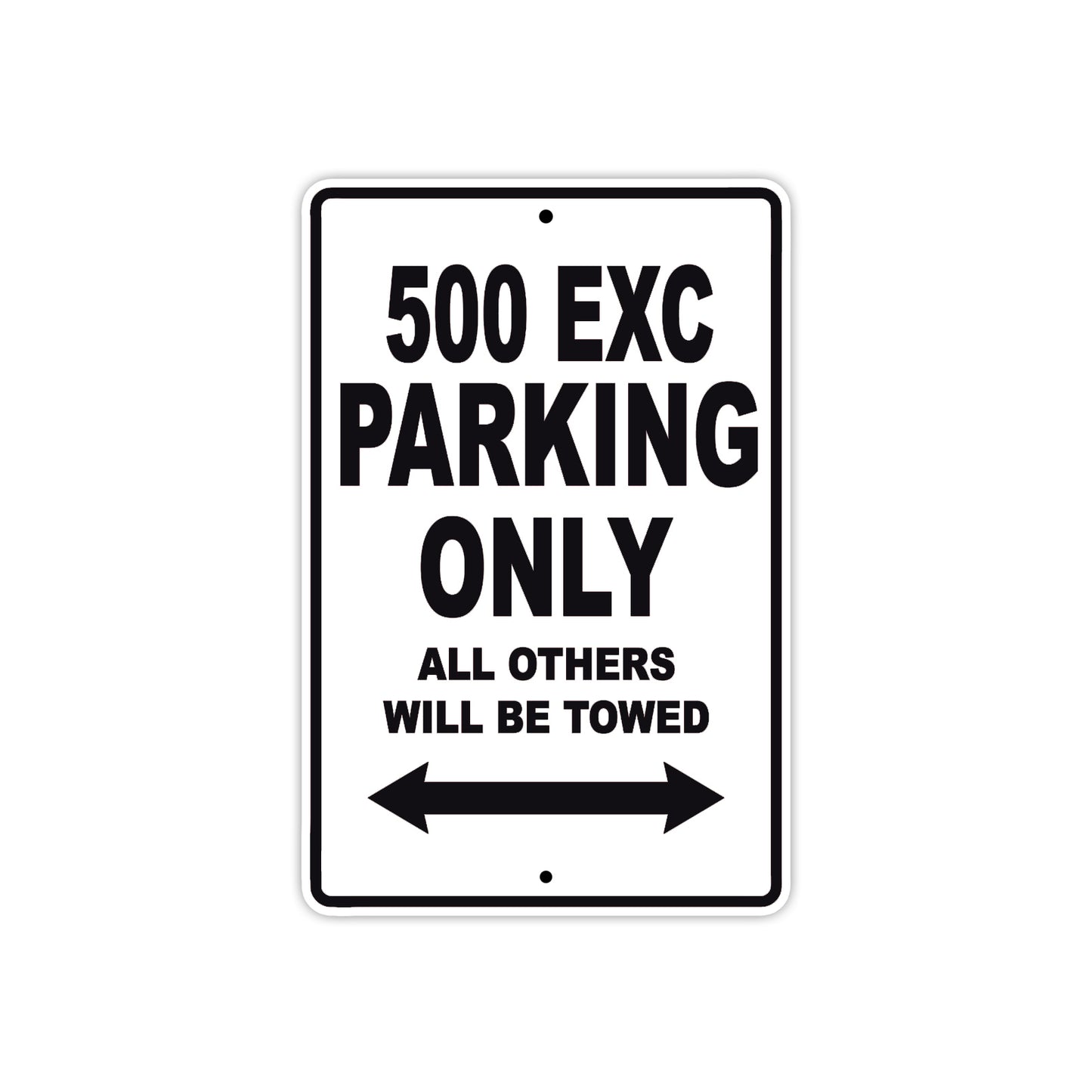 500 EXC Motorcycle Parking Only All Others Will Be Towed Metal Sign