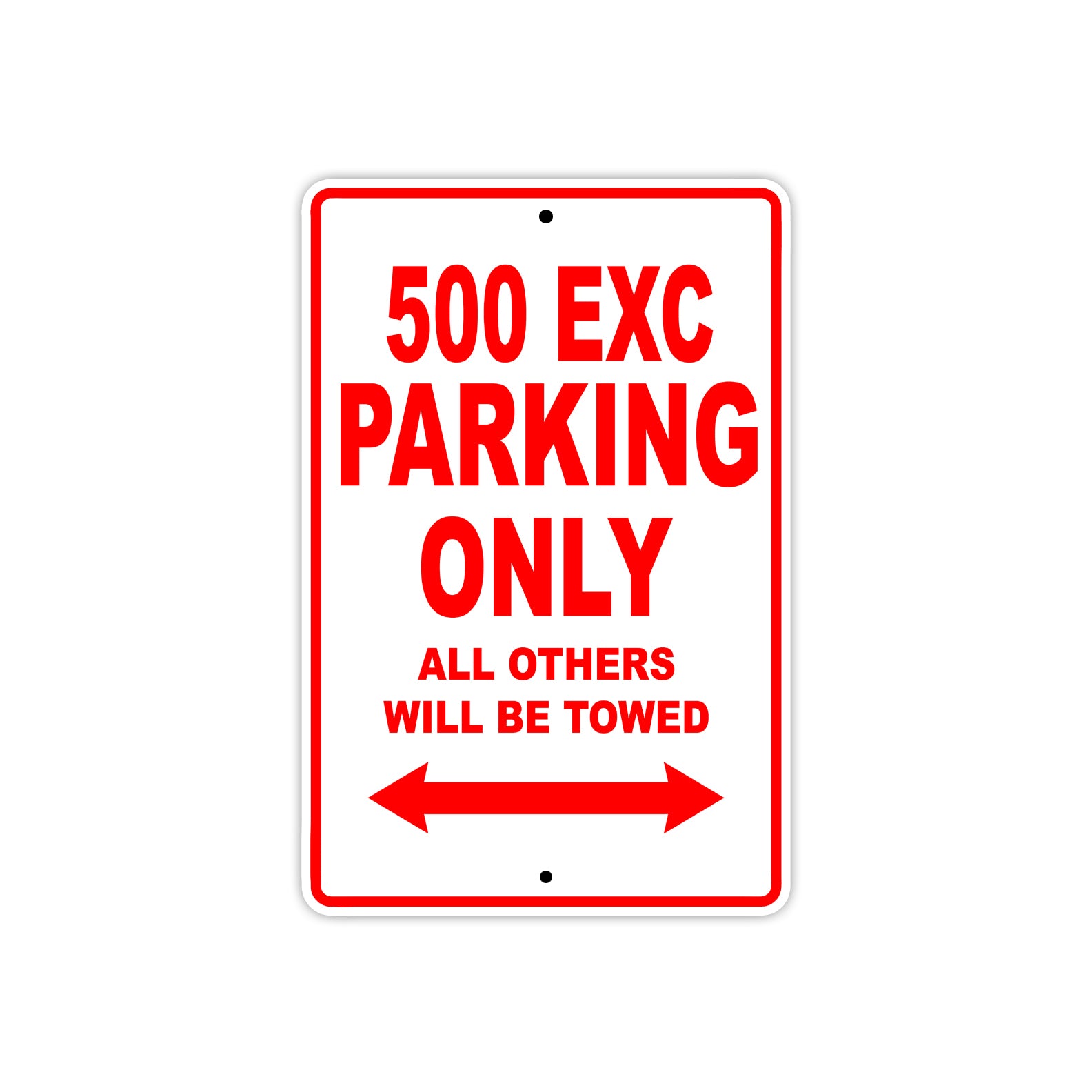 500 EXC Motorcycle Parking Only All Others Will Be Towed Sign