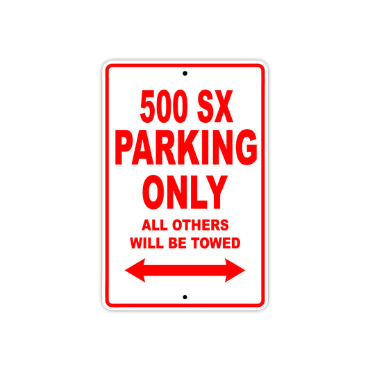 500 SX Motorcycle Parking Only All Others Will Be Towed Sign