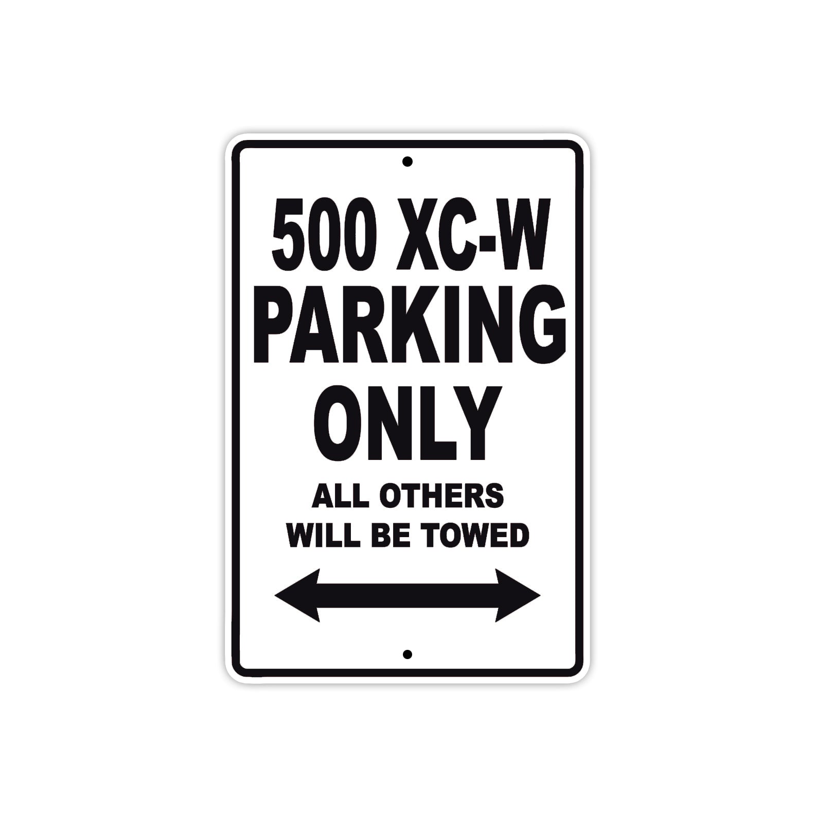 500 XC-W Motorcycle Parking Only All Others Will Be Towed Metal Sign 