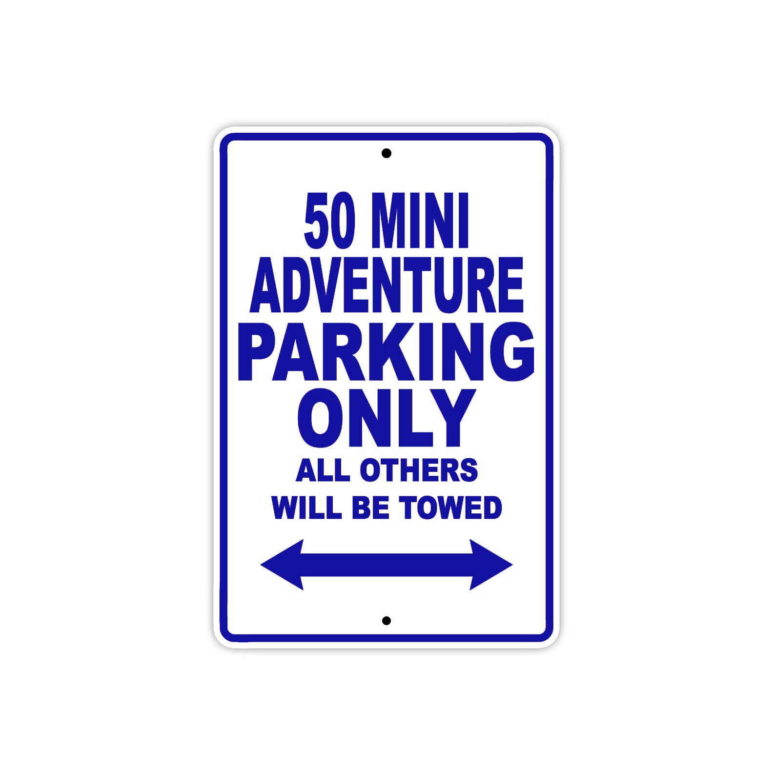 50 Mini Adventure Motorcycle Parking Only All Others Will Be Towed Metal Sign Plate