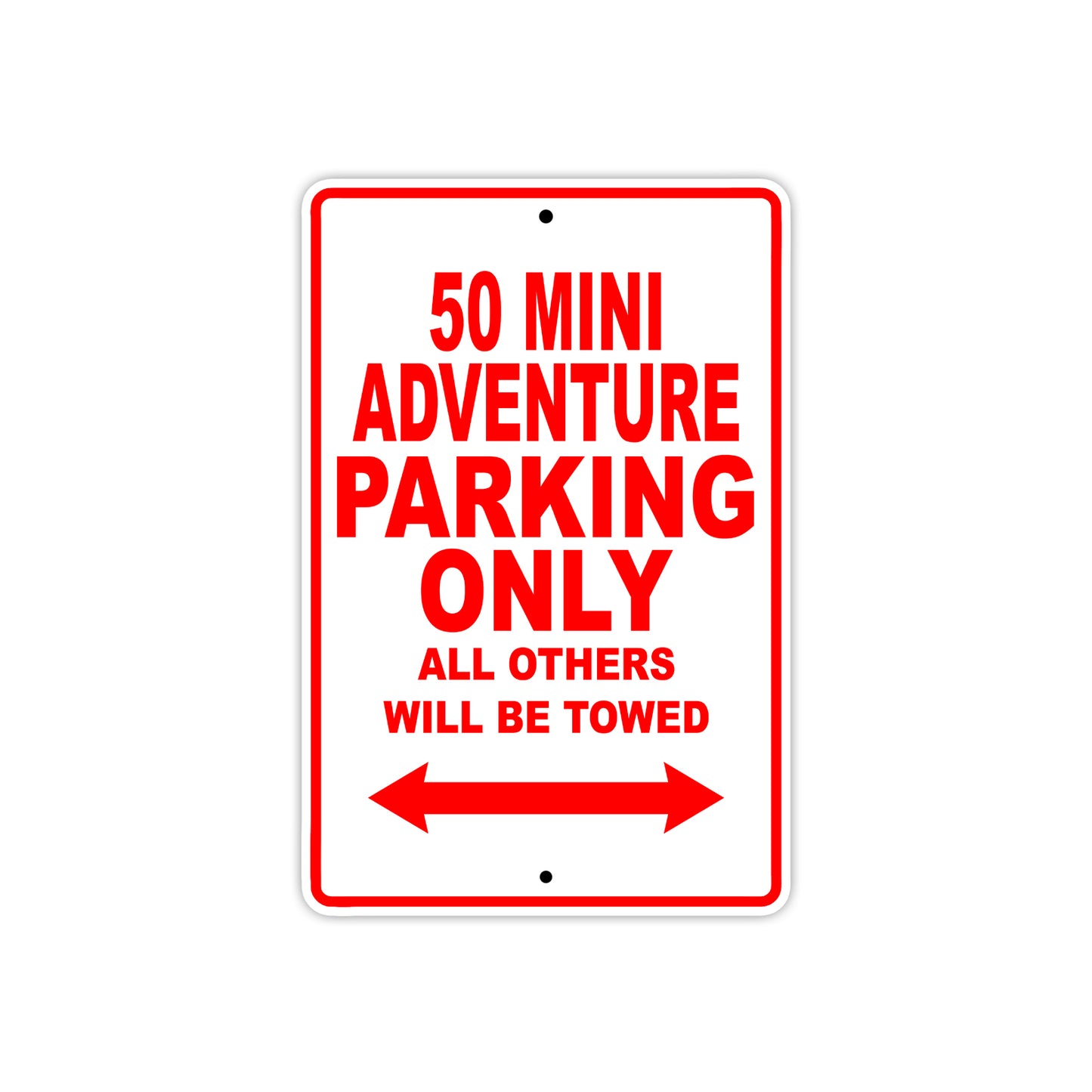 50 Mini Adventure Motorcycle Parking Only All Others Will Be Towed Metal Sign