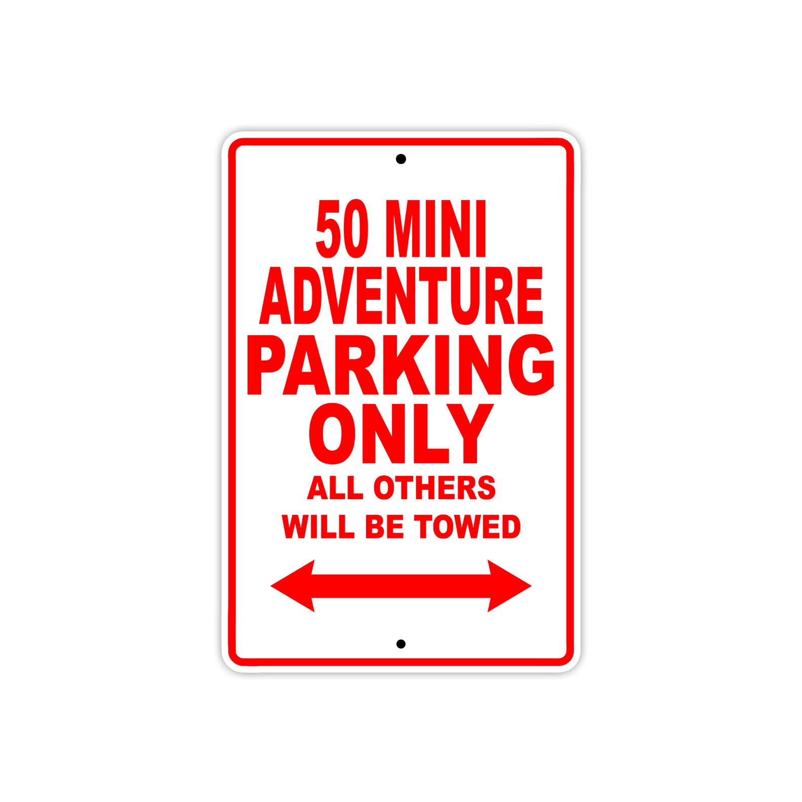 50 Mini Adventure Motorcycle Parking Only All Others Will Be Towed Metal Sign