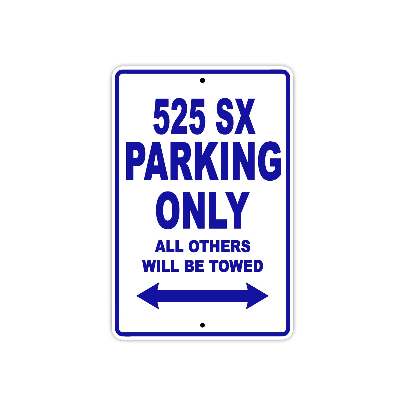 525 SX Motorcycle Parking Only All Others Will Be Towed Metal Sign Plate