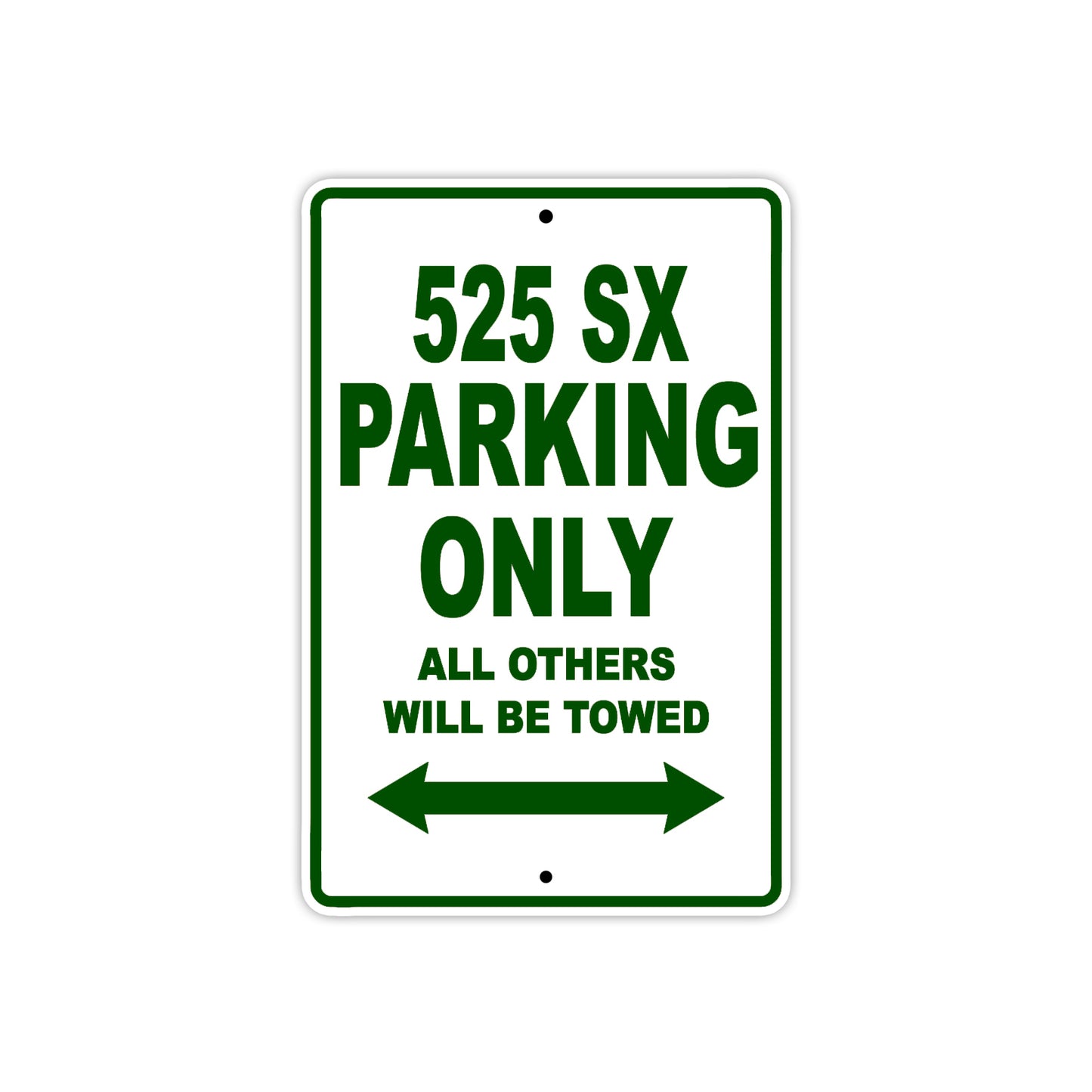 525 SX Motorcycle Parking Only All Others Will Be Towed Sign Plate
